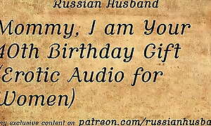 Mommy, I am Your 40th Birthday Gift (Erotic Audio for Women)